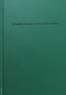 An English Dictionary of French Place Names An English Dictionary of French Place Names